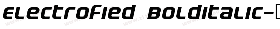 Electrofied BoldItalic字体转换